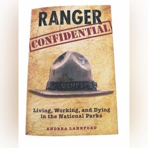 Book Ranger Confidential, Living Working & Dying in the National Parks 5 star